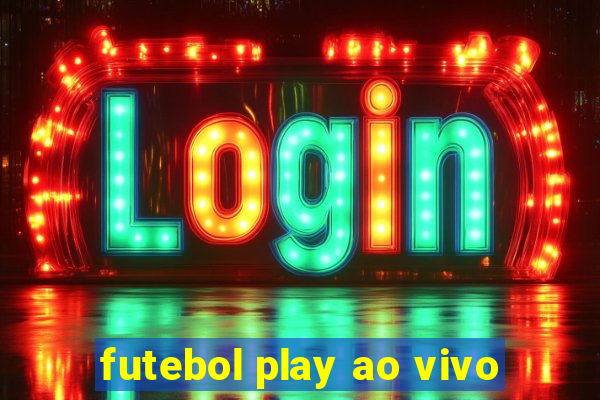 futebol play ao vivo